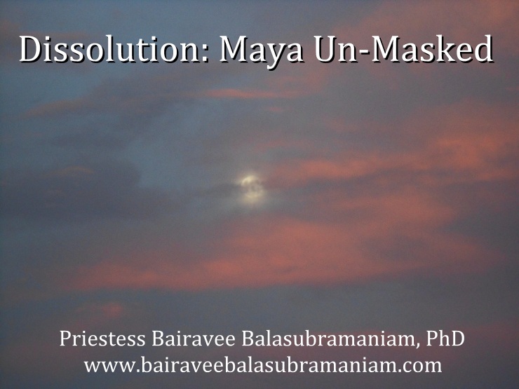 Dissolution Maya Unmasked